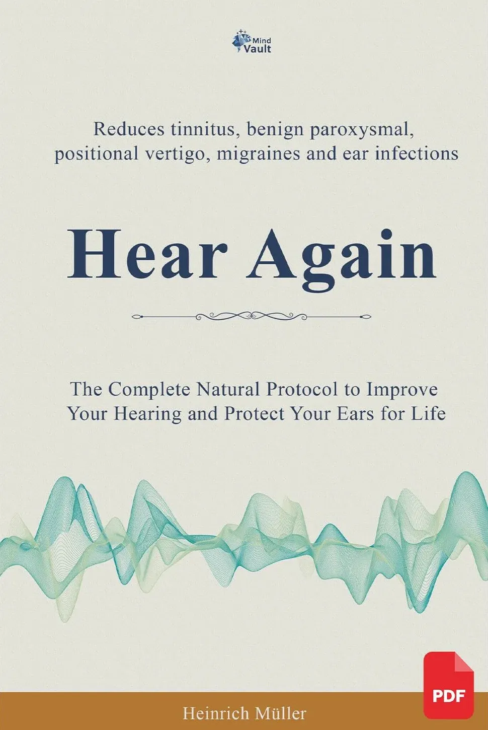 Bonus 3: Hear Again Protocol eBook included with 3 and 6 bottle Mind Vault orders